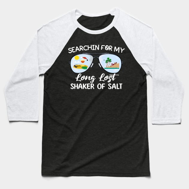 Funny Searching For My Long Lost Shaker Of Salt Shaker Baseball T-Shirt by KRMOSH